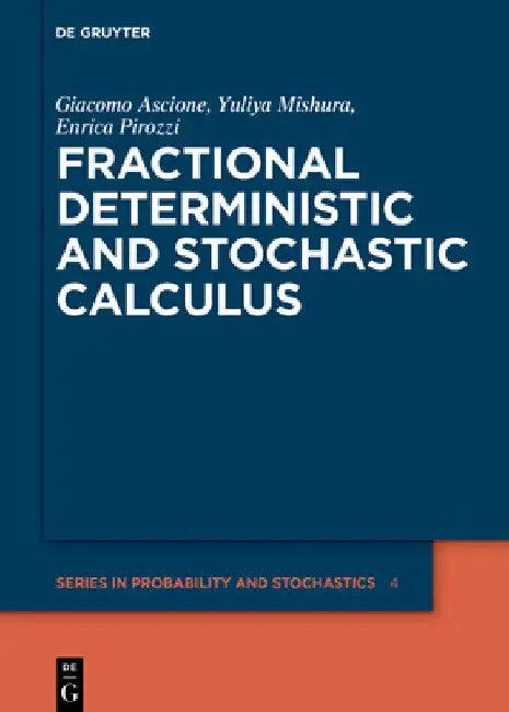Fractional Deterministic and Stochastic Calculus (English, Giacomo Ascione | Yuliya Mishura | Enrica Pirozzi)