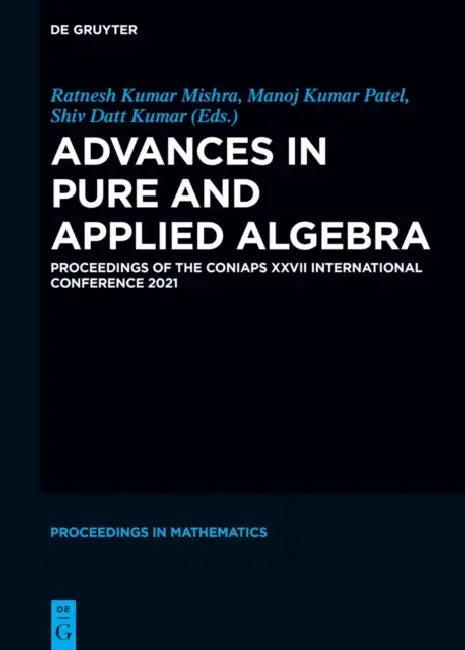 Advances in Pure and Applied Algebra (English, Ratnesh Kumar Mishra | Manoj Kumar Patel | Shiv Datt Kumar)
