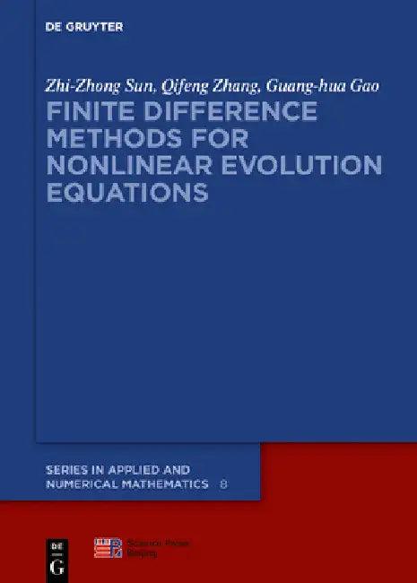 Finite Difference Methods for Nonlinear Evolution Equations (English, Zhi-Zhong Sun | Qifeng Zhang | Guang-Hua Gao)