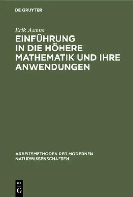 Einführung in die höhere Mathematik und ihre Anwendungen (English, Erik Asmus)
