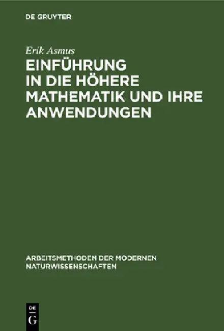 Einführung in die höhere Mathematik und ihre Anwendungen (English, Erik Asmus)