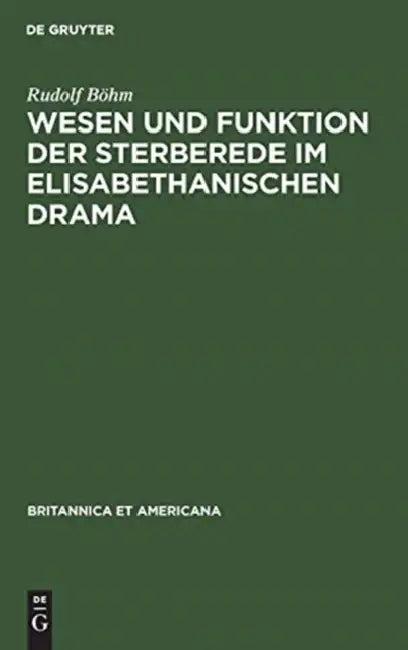 Wesen und Funktion der Sterberede im elisabethanischen Drama (English, Rudolf Böhm)