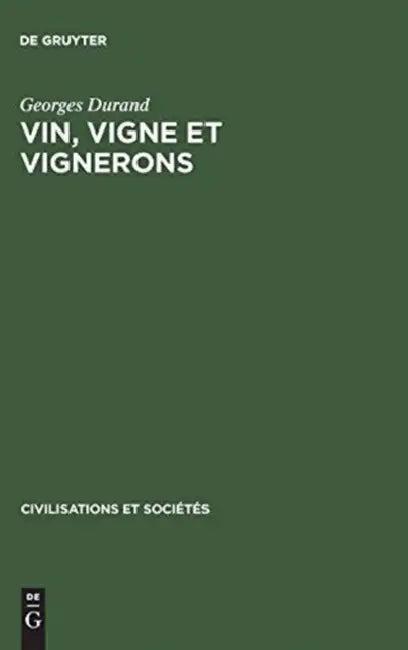 Vin, Vigne Et Vignerons (English, Georges Durand)