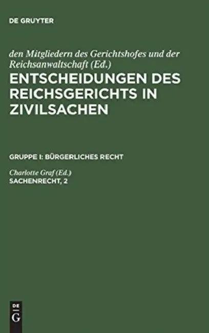 Entscheidungen des Reichsgerichts in Zivilsachen, Sachenrecht, 2 (English, Charlotte Graf)