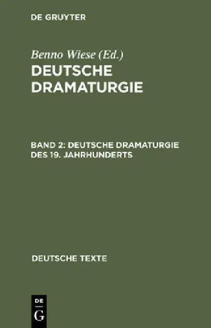 Deutsche Dramaturgie, Band 2, Deutsche Dramaturgie des 19. Jahrhunderts (English, Benno Wiese)