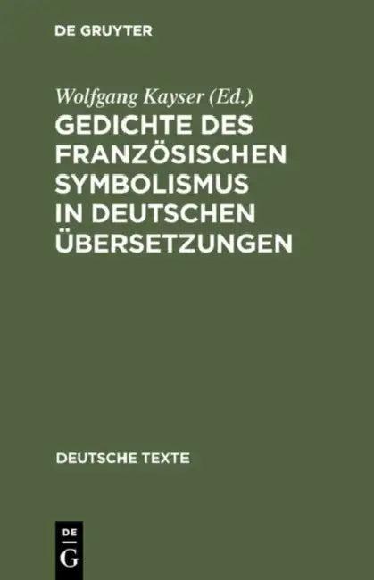 Gedichte des französischen Symbolismus in deutschen Übersetzungen (English, Wolfgang Kayser)