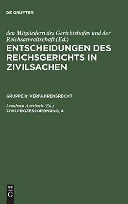 Entscheidungen des Reichsgerichts in Zivilsachen, Zivilprozessordnung, 4 (English, Leonhard Auerbach)