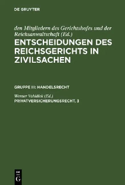 Entscheidungen des Reichsgerichts in Zivilsachen, Privatversicherungsrecht, 3 (English, Werner Vahldiek)