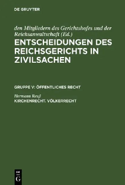 Entscheidungen des Reichsgerichts in Zivilsachen, Kirchenrecht. Völkerrecht (English, Hermann Reuß)