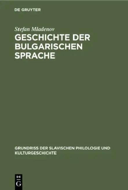 Geschichte Der Bulgarischen Sprache (English, Stefan Mladenov)