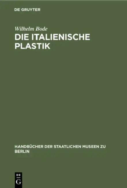 Die Italienische Plastik (English, Wilhelm Bode)