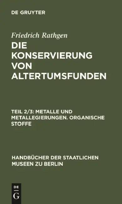 Metalle Und Metallegierungen. Organische Stoffe (English, Friedrich Rathgen)
