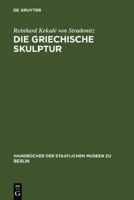 Die griechische Skulptur (English, Reinhard Kekulé Von Stradonitz)