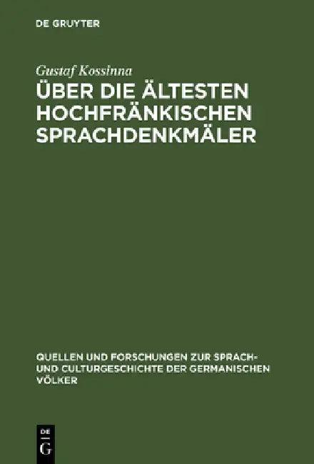 Über die ältesten hochfränkischen Sprachdenkmäler (English, Gustaf Kossinna)