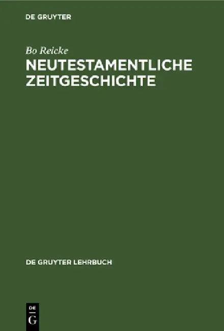 Neutestamentliche Zeitgeschichte (English, Bo Reicke)