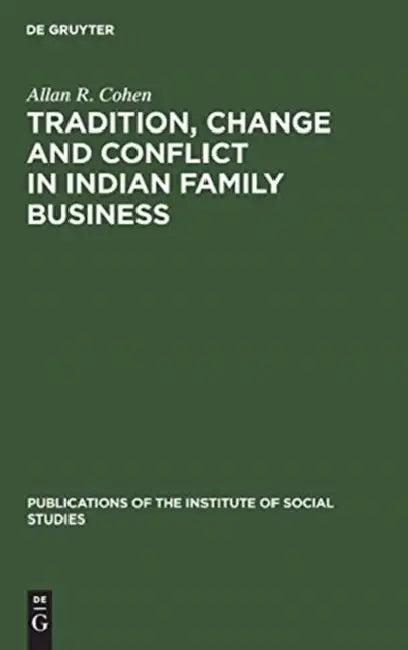 Tradition, Change and Conflict in Indian Family Business (English, Allan R. Cohen)