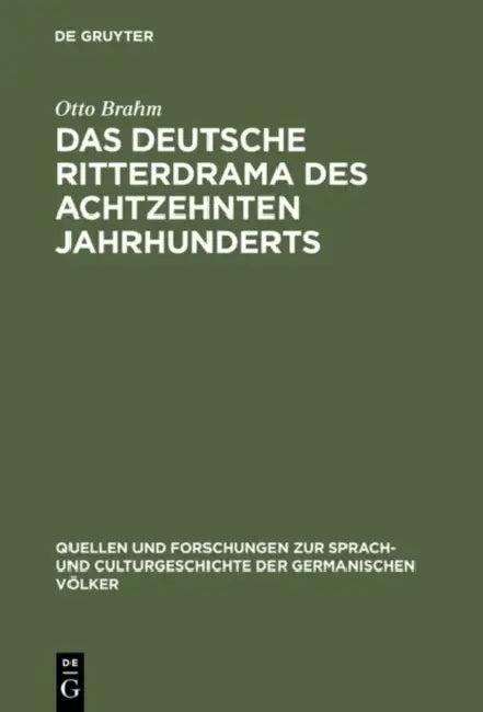 Das deutsche Ritterdrama des achtzehnten Jahrhunderts (English, Otto Brahm)