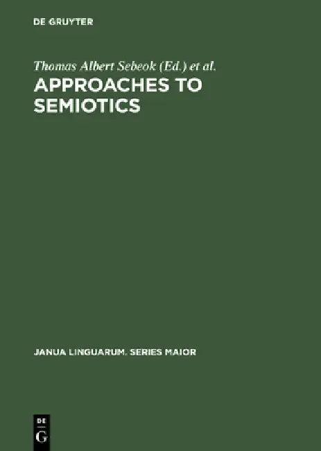 Approaches to Semiotics (English, Thomas Albert Sebeok | Conference on Paralinguistics, Kinesi)