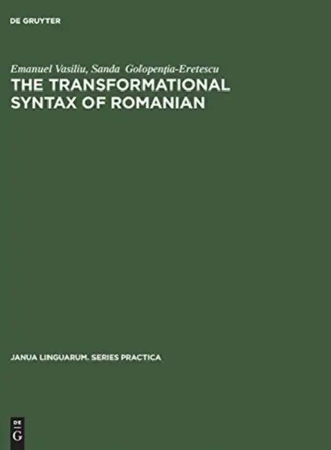 The Transformational Syntax of Romanian (English, Emanuel Vasiliu | Sanda Golopenţia-Eretescu)