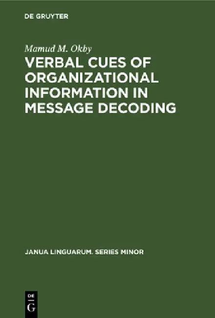 Verbal Cues of Organizational Information in Message Decoding (English, Mamud M. Okby)