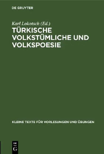 Türkische Volkstümliche Und Volkspoesie (English, Karl Lokotsch)