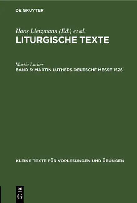 Martin Luthers Deutsche Messe 1526 (English, Martin Luther | Hans Lietzmann)