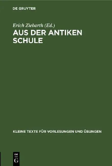 Aus Der Antiken Schule (English, Erich Ziebarth)