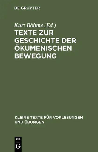 Texte Zur Geschichte Der Ökumenischen Bewegung (English, Kurt Böhme)
