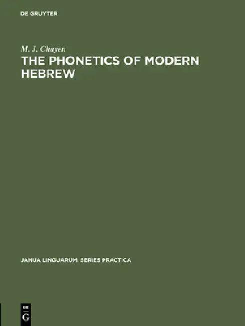 The Phonetics of Modern Hebrew (English, M. J. Chayen)