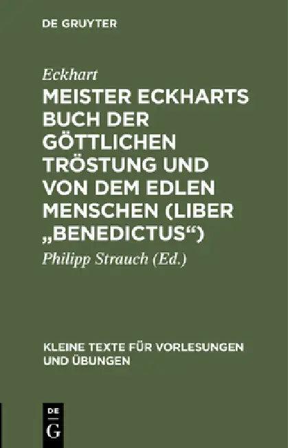 Meister Eckharts Buch Der Göttlichen Tröstung Und Von Dem Edlen Menschen (Liber Benedictus) (English, Eckhart | Philipp Strauch)