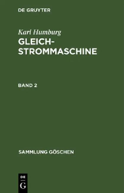 Sammlung Göschen Gleichstrommaschine (English, Karl Humburg)