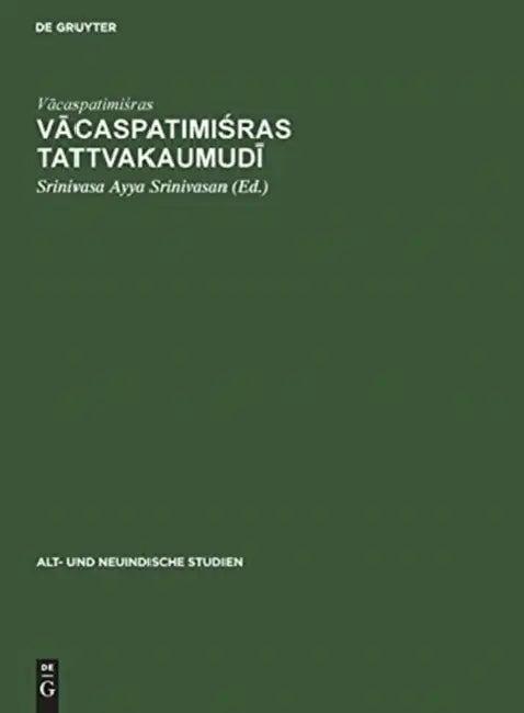 Vācaspatimiśras Tattvakaumudī (English, Vācaspatimiśras | Srinivasa Ayya Srinivasan)