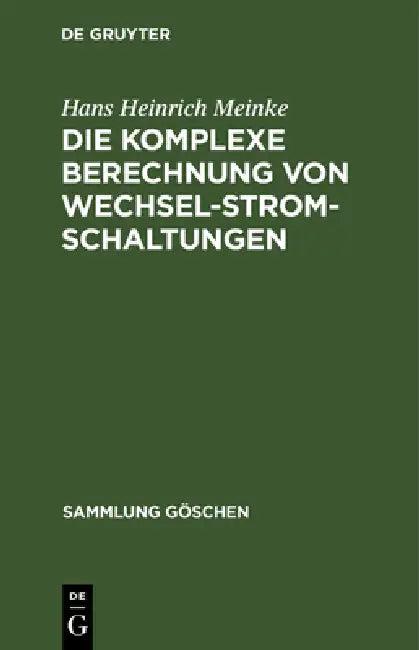 Die komplexe Berechnung von Wechselstromschaltungen (English, Hans Heinrich Meinke)