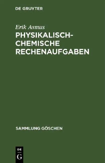 Physikalisch-chemische Rechenaufgaben (English, Erik Asmus)