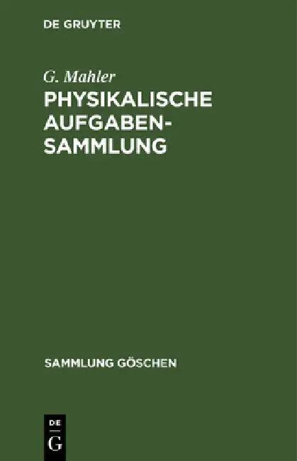Physikalische Aufgabensammlung (English, G. Mahler | K. Mahler)