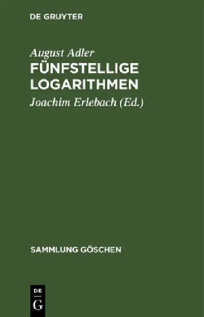 Fünfstellige Logarithmen (English, August Adler | Joachim Erlebach)