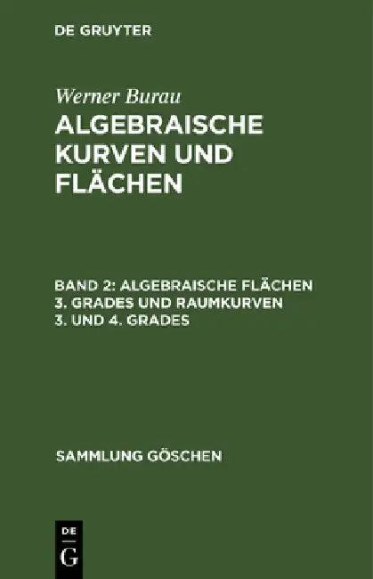 Algebraische Flächen 3. Grades und Raumkurven 3. und 4. Grades (English, Werner Burau)