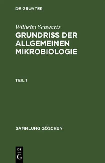 Sammlung Göschen Grundriß der Allgemeinen Mikrobiologie (English, Wilhelm Schwartz)