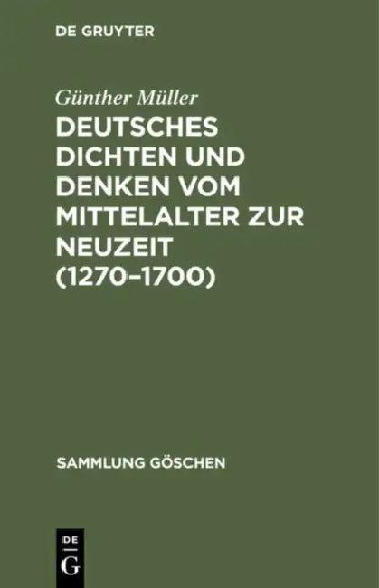 Deutsches Dichten Und Denken Vom Mittelalter Zur Neuzeit (1270-1700) (English, Günther Müller)