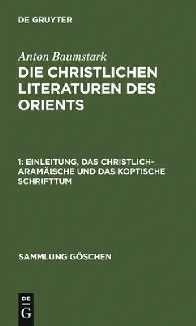 Einleitung, Das Christlich-Aramäische Und Das Koptische Schrifttum (English, Anton Baumstark)