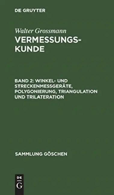 Winkel- und Streckenmeßgeräte, Polygonierung, Triangulation und Trilateration (English, Walter Grossmann)