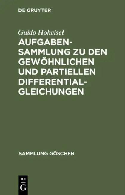 Aufgabensammlung Zu Den Gewöhnlichen Und Partiellen Differentialgleichungen (English, Guido Hoheisel)