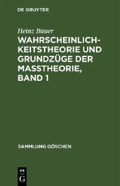 Wahrscheinlichkeitstheorie Und Grundzüge Der Maßtheorie, Band 1 (English, Heinz Bauer)