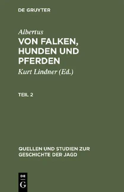 Quellen Und Studien Zur Geschichte Der Jagd 8 (English, Albertus | Kurt Lindner)