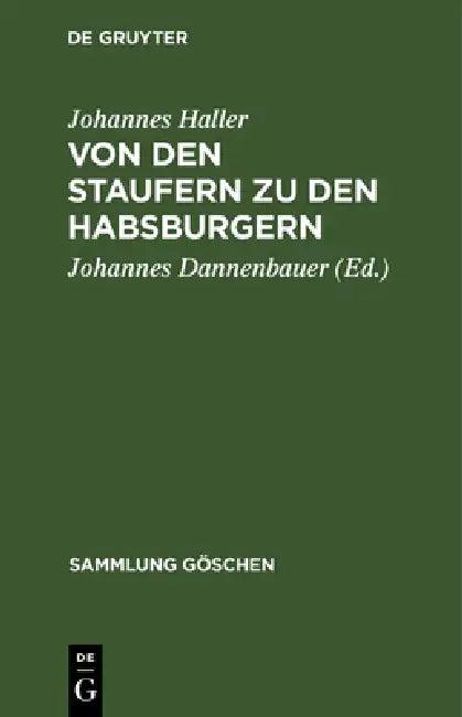 Von Den Staufern Zu Den Habsburgern (English, Johannes Haller | Johannes Dannenbauer)