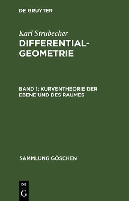 Kurventheorie Der Ebene Und Des Raumes (English, Karl Strubecker)