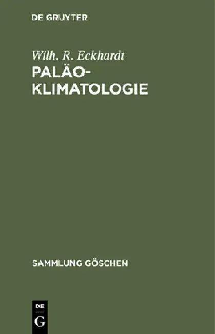 Paläoklimatologie (English, Wilh R. Eckhardt)