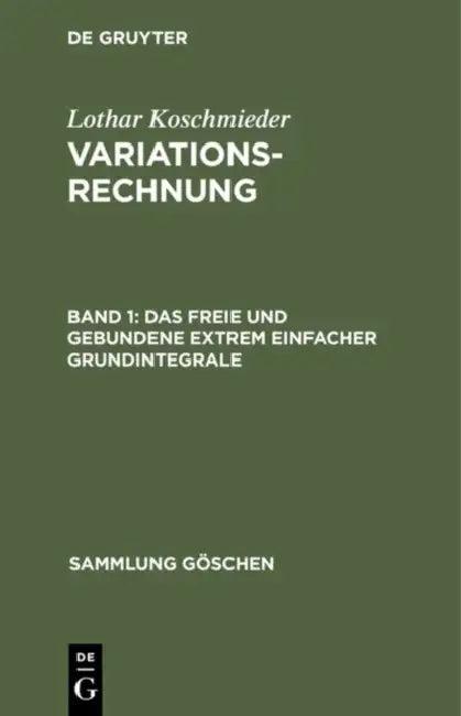 Das freie und gebundene Extrem einfacher Grundintegrale (English, Lothar Koschmieder)
