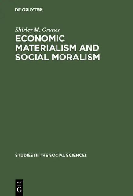 Economic Materialism and Social Moralism (English, Shirley M. Gruner)