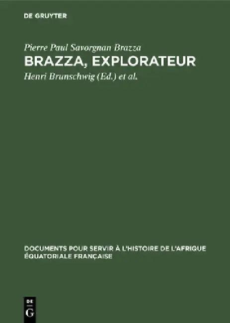 Brazza, explorateur (English, Pierre Paul Savorgnan Brazza | Henri Brunschwig | Georgette Lagarde)